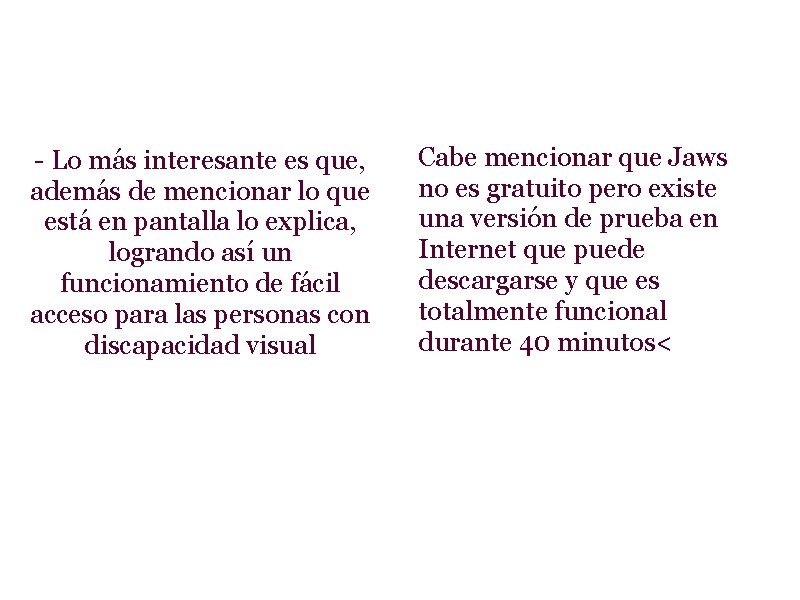 - Lo más interesante es que, además de mencionar lo que está en pantalla