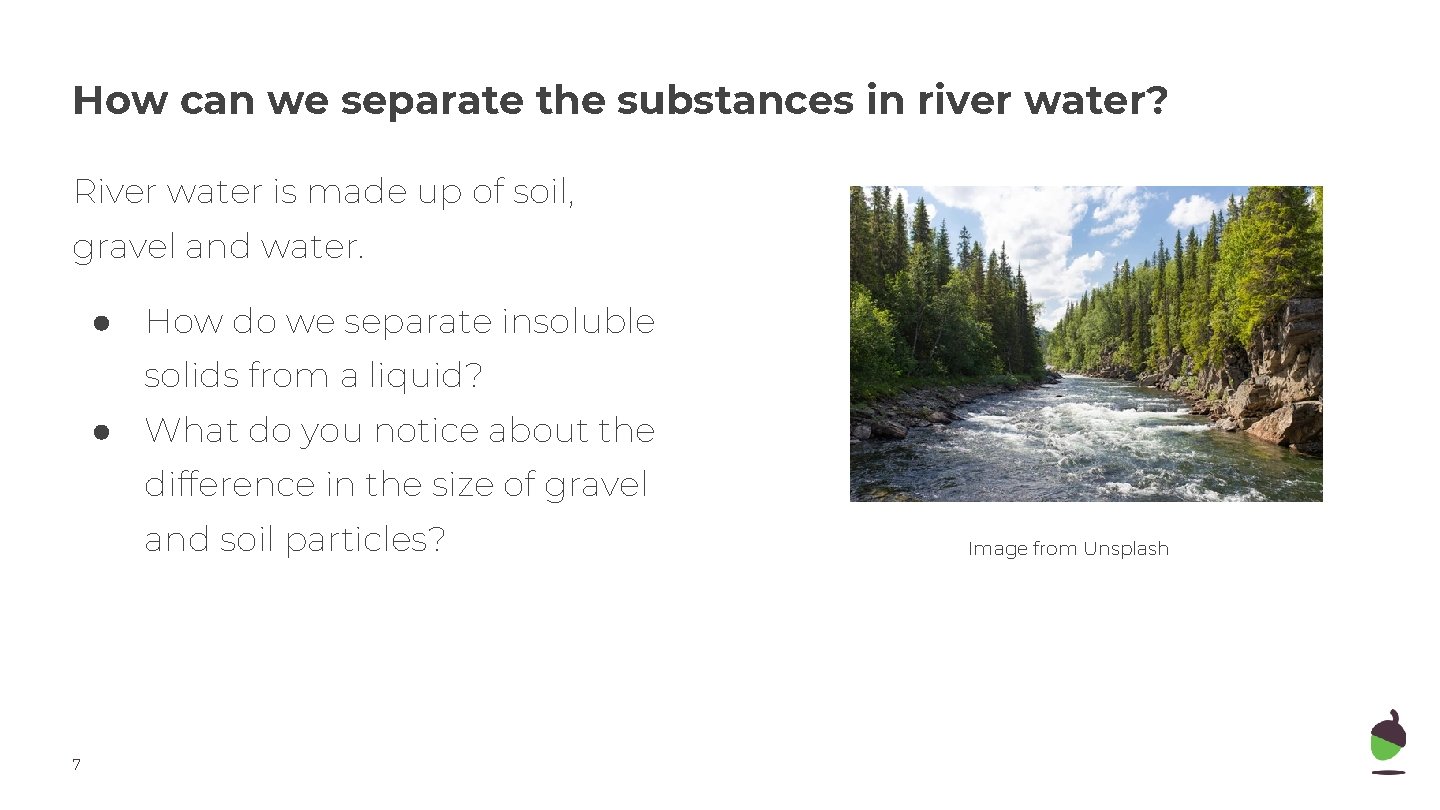 How can we separate the substances in river water? River water is made up