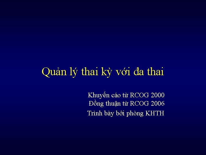 Quản lý thai kỳ với đa thai Khuyến cáo từ RCOG 2000 Đồng thuận