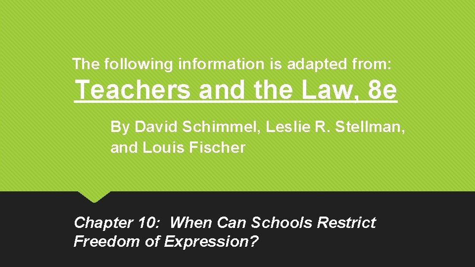 The following information is adapted from: Teachers and the Law, 8 e By David