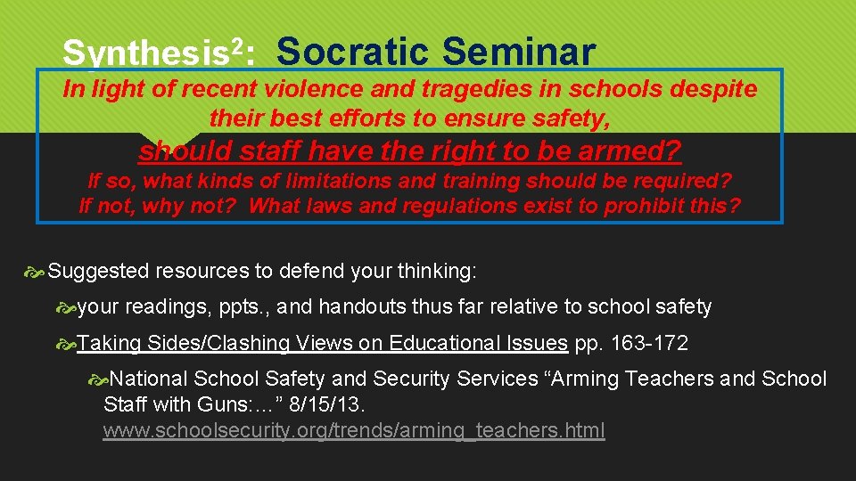 Synthesis 2: Socratic Seminar In light of recent violence and tragedies in schools despite