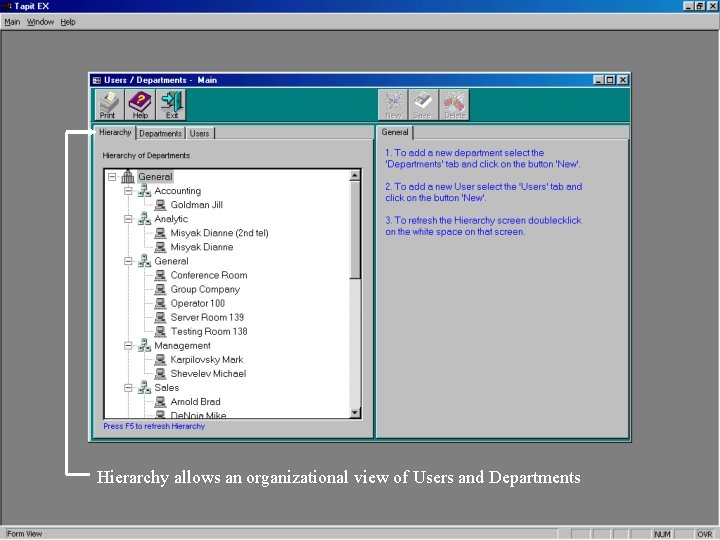Hierarchy allows an organizational view of Users and Departments Hierarchy allows an organizational view of Users and Departments
