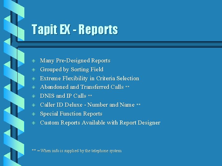 Tapit EX - Reports b b b b Many Pre-Designed Reports Grouped by Sorting Tapit EX - Reports b b b b Many Pre-Designed Reports Grouped by Sorting