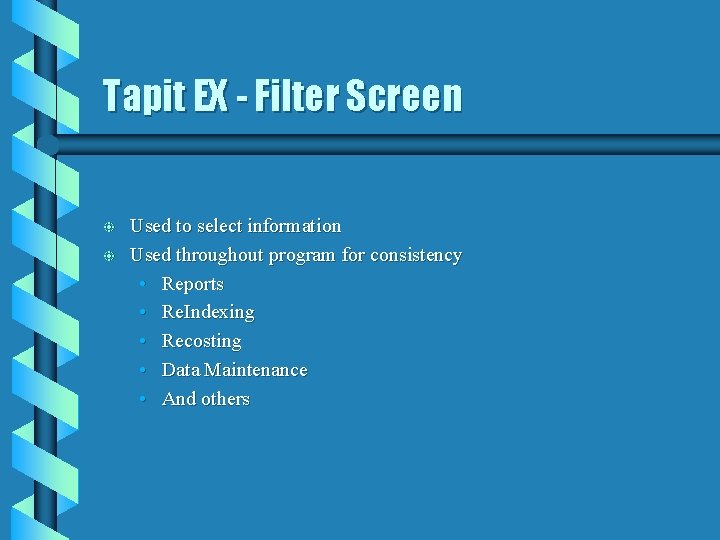 Tapit EX - Filter Screen b b Used to select information Used throughout program Tapit EX - Filter Screen b b Used to select information Used throughout program