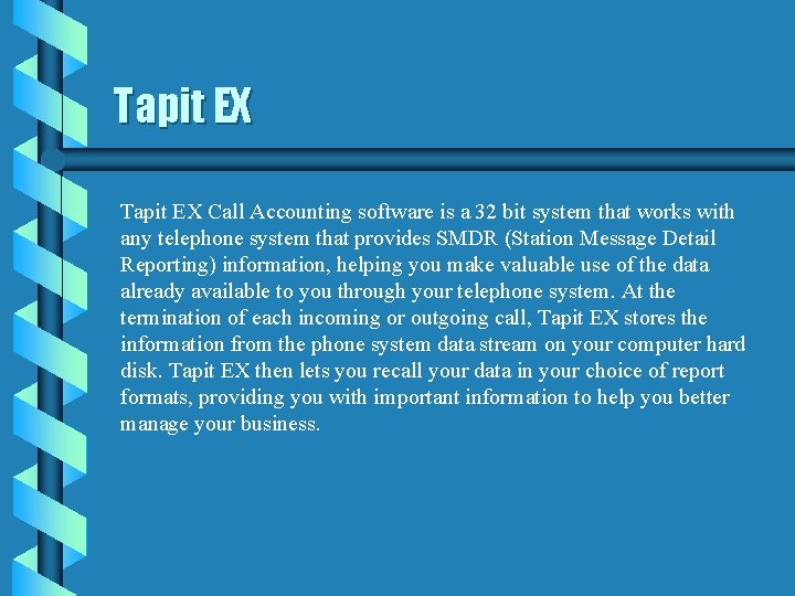 Tapit EX Call Accounting software is a 32 bit system that works with any Tapit EX Call Accounting software is a 32 bit system that works with any