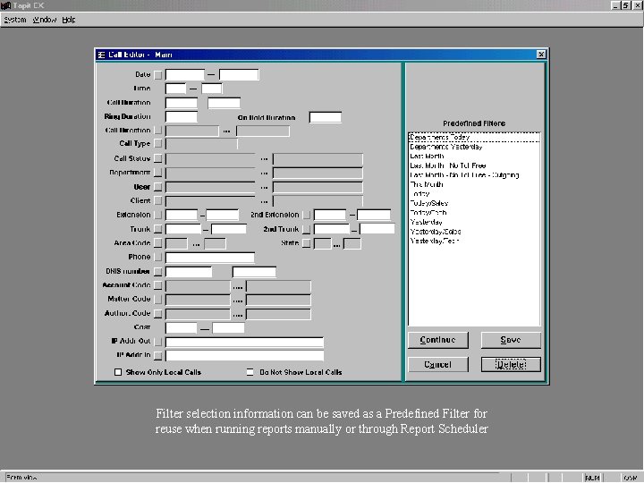 Filter selection information can be saved as a Predefined Filter for reuse when running Filter selection information can be saved as a Predefined Filter for reuse when running