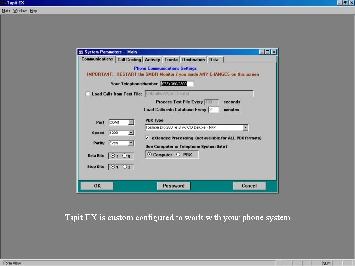 Tapit EX is custom configured to work with your phone system Tapit EX is custom configured to work with your phone system
