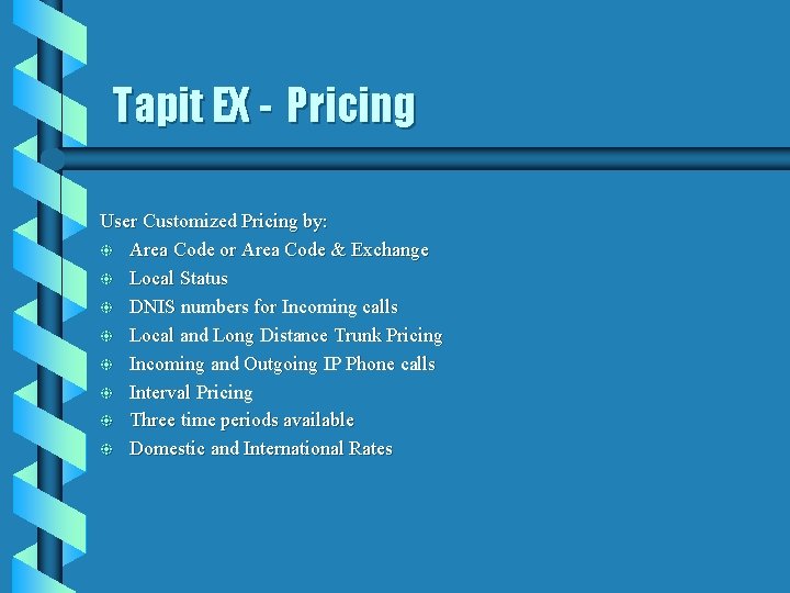 Tapit EX - Pricing User Customized Pricing by: b Area Code or Area Code Tapit EX - Pricing User Customized Pricing by: b Area Code or Area Code