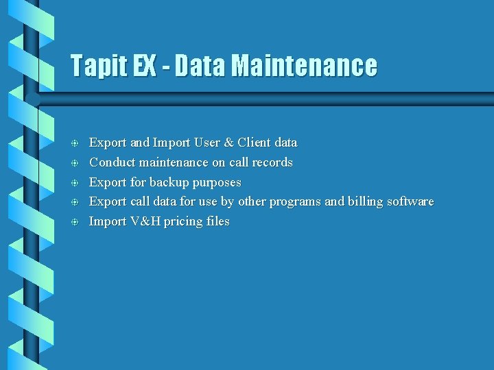 Tapit EX - Data Maintenance b b b Export and Import User & Client Tapit EX - Data Maintenance b b b Export and Import User & Client