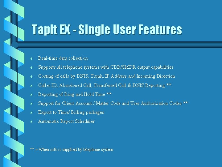 Tapit EX - Single User Features b Real-time data collection b Supports all telephone Tapit EX - Single User Features b Real-time data collection b Supports all telephone