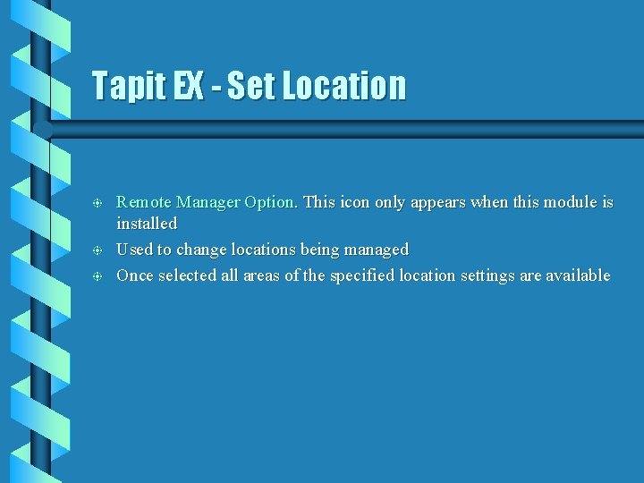 Tapit EX - Set Location b b b Remote Manager Option. This icon only Tapit EX - Set Location b b b Remote Manager Option. This icon only