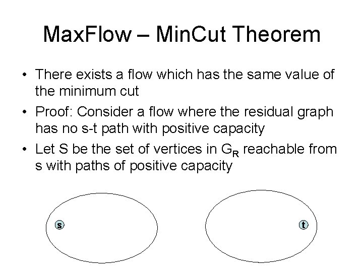 Max. Flow – Min. Cut Theorem • There exists a flow which has the