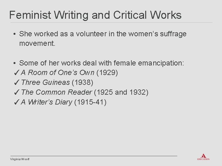 Feminist Writing and Critical Works • She worked as a volunteer in the women’s