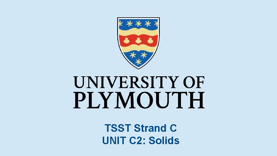 TSST Strand C UNIT C 2: Solids 