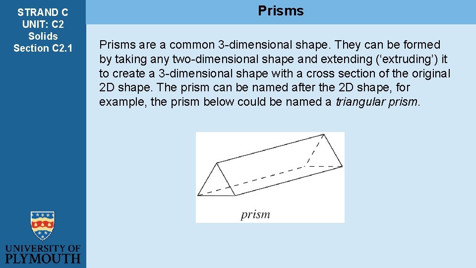 STRAND C UNIT: C 2 Solids Section C 2. 1 Prisms are a common