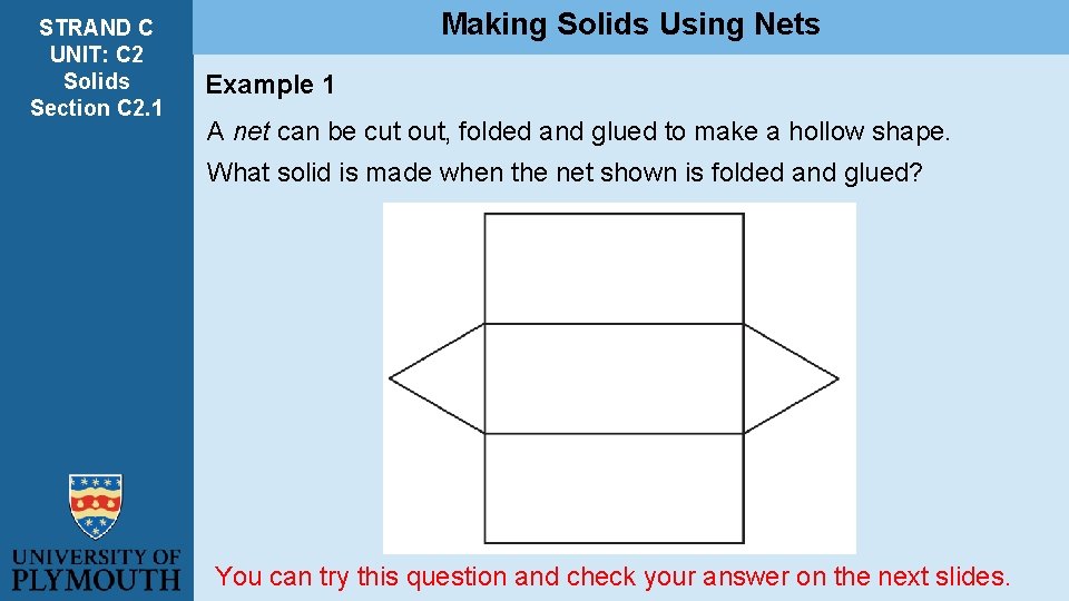 STRAND C UNIT: C 2 Solids Section C 2. 1 Making Solids Using Nets