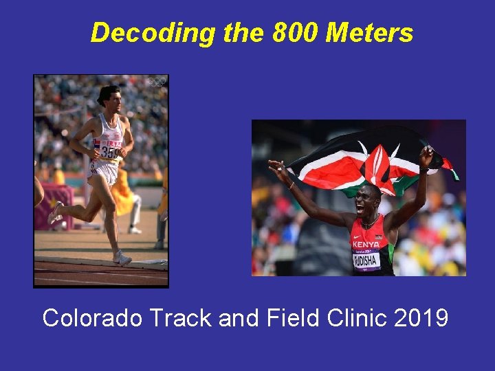 Decoding the 800 Meters Colorado Track and Field Clinic 2019 