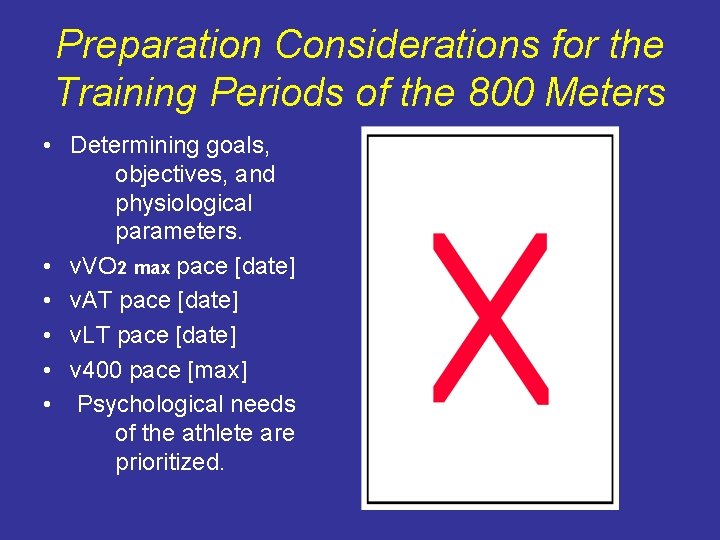 Preparation Considerations for the Training Periods of the 800 Meters • Determining goals, objectives,