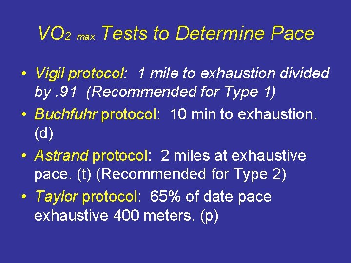 VO 2 max Tests to Determine Pace • Vigil protocol: 1 mile to exhaustion