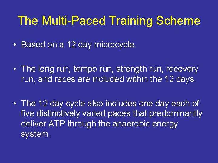 The Multi-Paced Training Scheme • Based on a 12 day microcycle. • The long