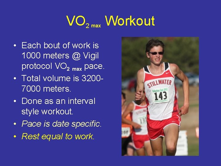 VO 2 max Workout • Each bout of work is 1000 meters @ Vigil