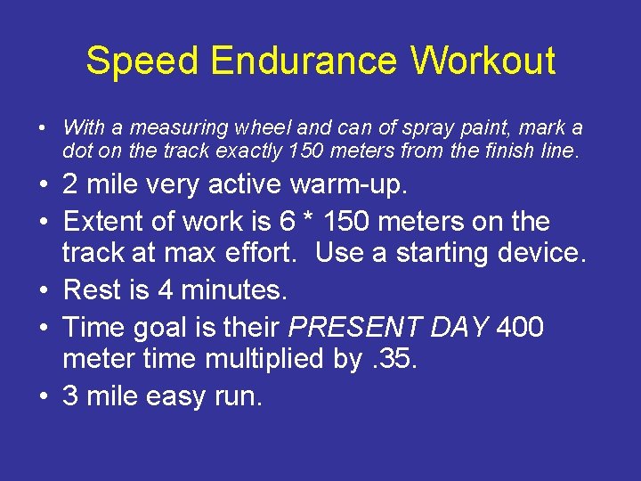 Speed Endurance Workout • With a measuring wheel and can of spray paint, mark
