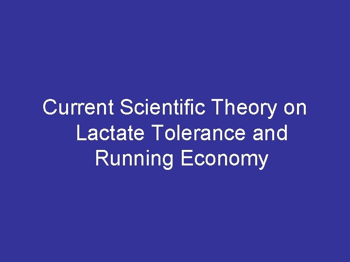 Current Scientific Theory on Lactate Tolerance and Running Economy 