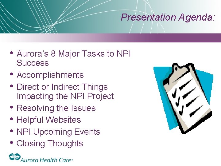 Presentation Agenda: • Aurora’s 8 Major Tasks to NPI • • • Success Accomplishments