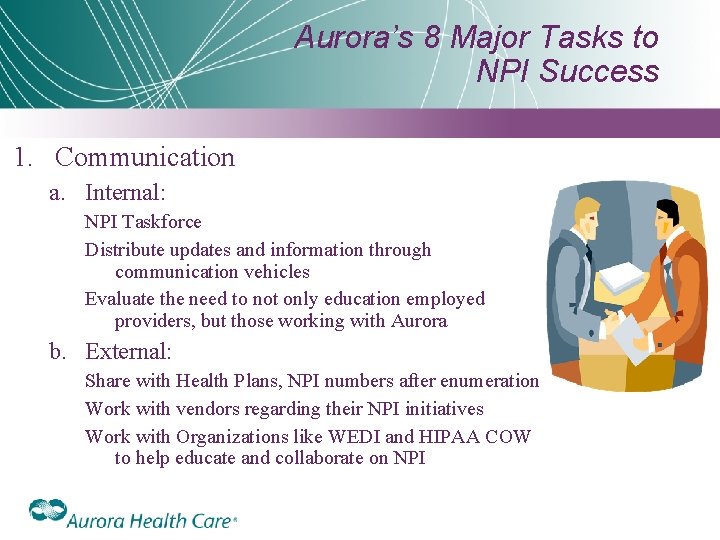 Aurora’s 8 Major Tasks to NPI Success 1. Communication a. Internal: NPI Taskforce Distribute