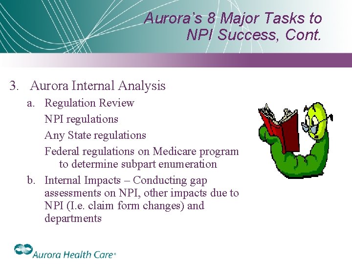 Aurora’s 8 Major Tasks to NPI Success, Cont. 3. Aurora Internal Analysis a. Regulation