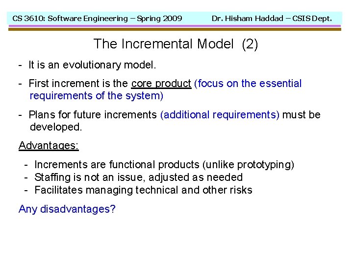 CS 3610: Software Engineering – Spring 2009 Dr. Hisham Haddad – CSIS Dept. The