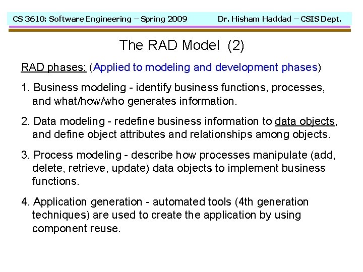 CS 3610: Software Engineering – Spring 2009 Dr. Hisham Haddad – CSIS Dept. The