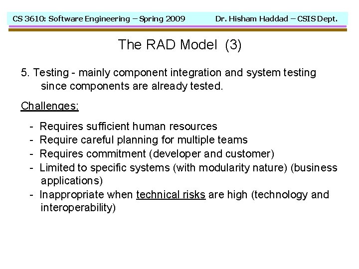 CS 3610: Software Engineering – Spring 2009 Dr. Hisham Haddad – CSIS Dept. The