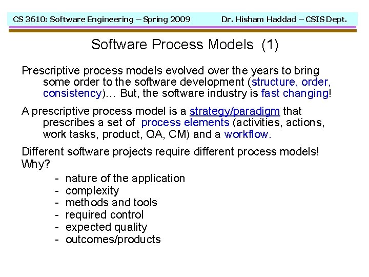 CS 3610: Software Engineering – Spring 2009 Dr. Hisham Haddad – CSIS Dept. Software