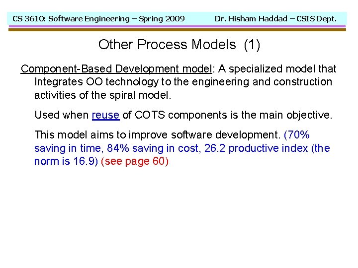 CS 3610: Software Engineering – Spring 2009 Dr. Hisham Haddad – CSIS Dept. Other