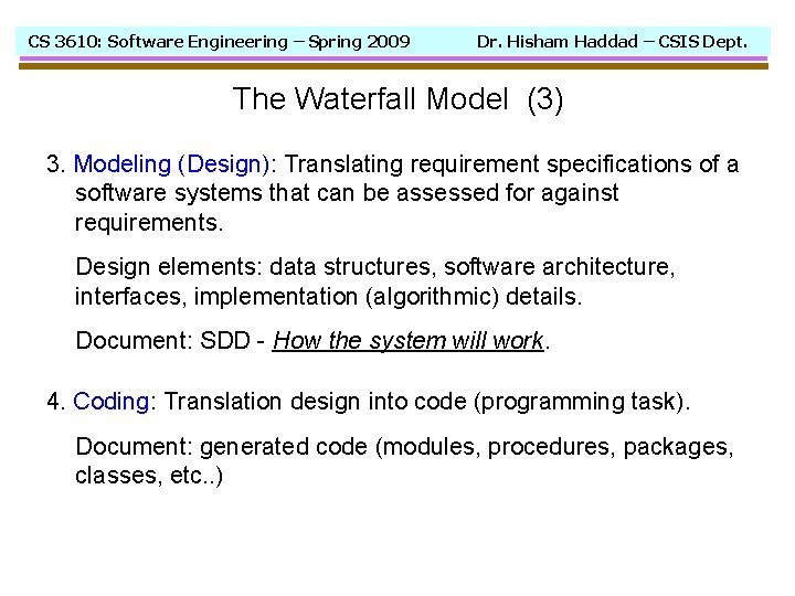 CS 3610: Software Engineering – Spring 2009 Dr. Hisham Haddad – CSIS Dept. The