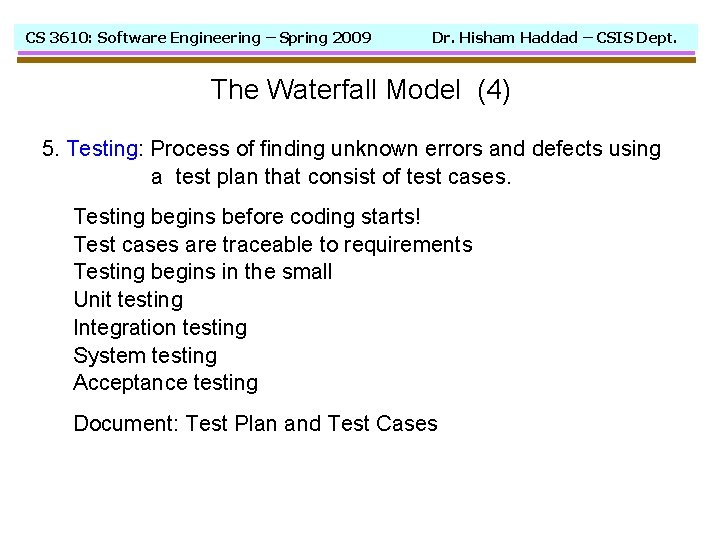 CS 3610: Software Engineering – Spring 2009 Dr. Hisham Haddad – CSIS Dept. The