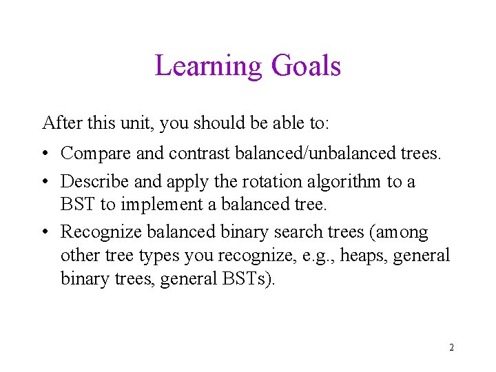 Learning Goals After this unit, you should be able to: • Compare and contrast