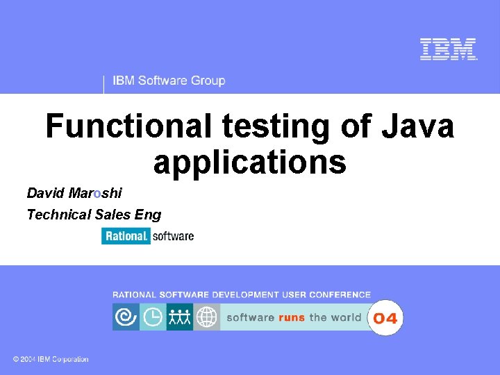 Functional testing of Java applications David Maroshi Technical Sales Eng 