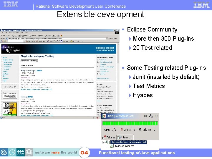 Extensible development § Eclipse Community 4 More then 300 Plug-Ins 420` Test related §