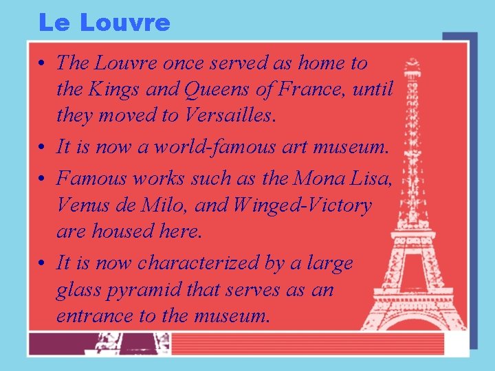 Le Louvre • The Louvre once served as home to the Kings and Queens