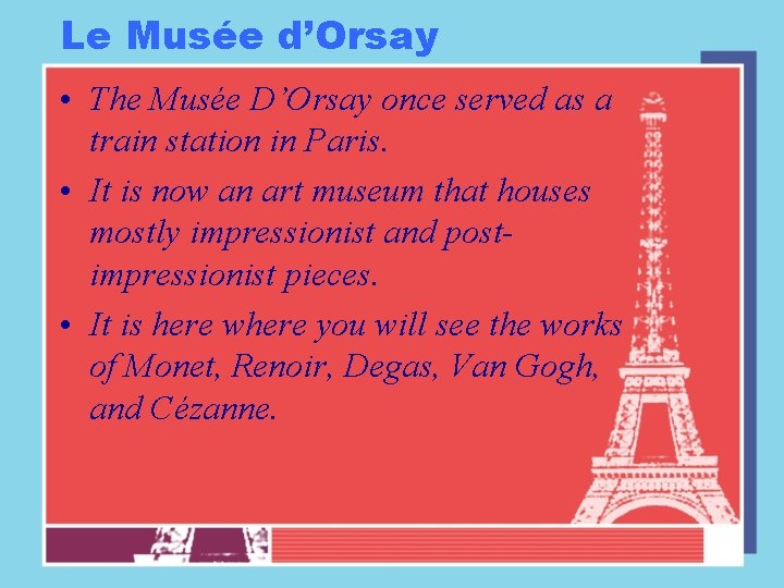 Le Musée d’Orsay • The Musée D’Orsay once served as a train station in