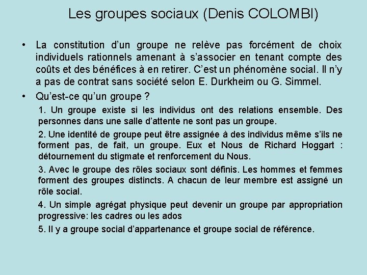 Les groupes sociaux (Denis COLOMBI) • La constitution d’un groupe ne relève pas forcément