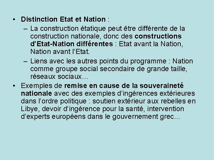  • Distinction Etat et Nation : – La construction étatique peut être différente