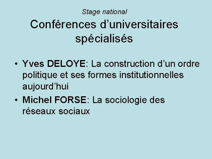 Stage national Conférences d’universitaires spécialisés • Yves DELOYE: La construction d’un ordre politique et