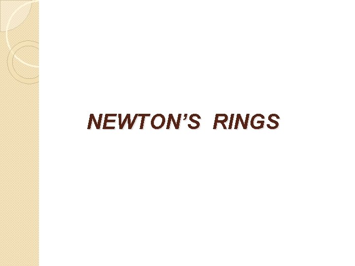 NEWTON’S RINGS 