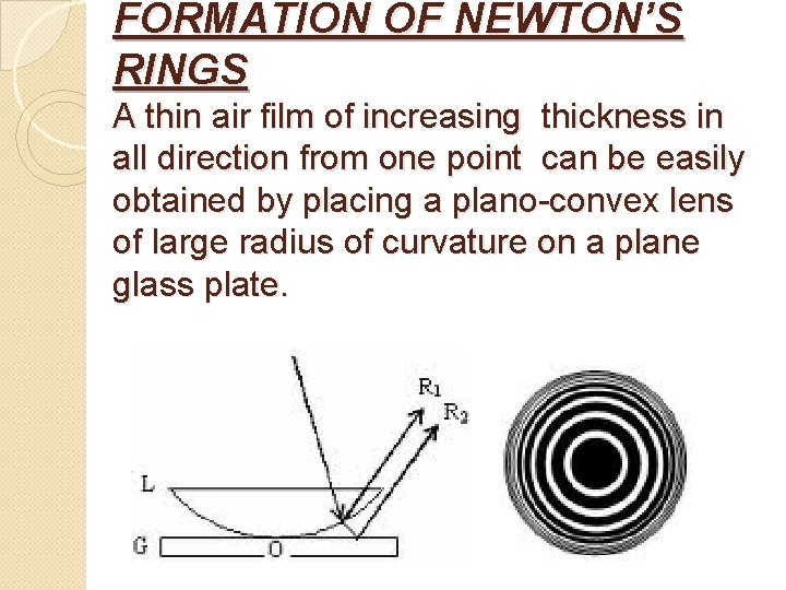 FORMATION OF NEWTON’S RINGS A thin air film of increasing thickness in all direction