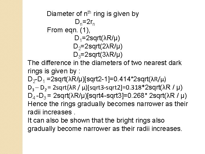 Diameter of nth ring is given by Dn=2 rn From eqn. (1), D 1=2