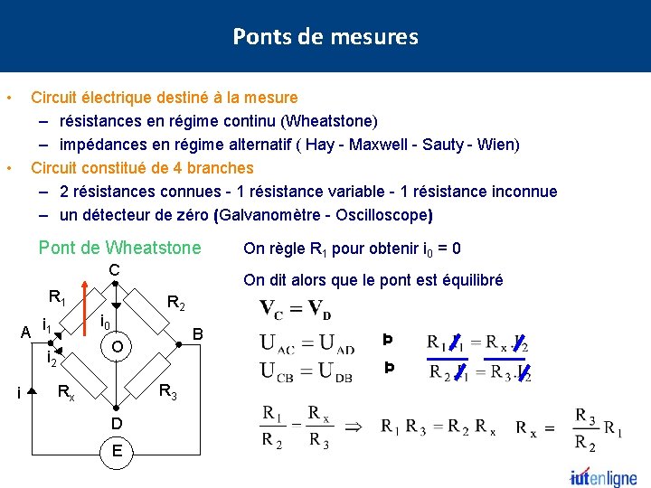 Ponts de mesures • Circuit électrique destiné à la mesure – résistances en régime