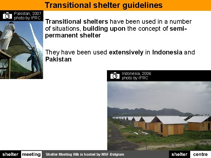 Transitional shelter guidelines Pakistan, 2007 photo by IFRC Transitional shelters have been used in